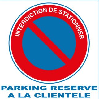 Panneau PVC interdiction de stationner parking réservé à la clientèle