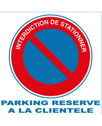 Panneau PVC interdiction de stationner parking réservé à la clientèle